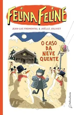 Felina Feline – Vol 3: O caso da neve quente – Jean-luc Fromental Felina Feline – Vol 3: O caso da neve quente – Jean-luc Fromental
