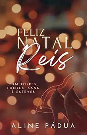 FELIZ NATAL, REIS – Aline Pádua