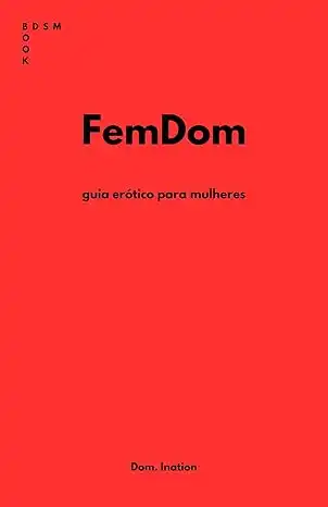 Baixar FemDom: guia erótico para mulheres pdf, epub, mobi, eBook