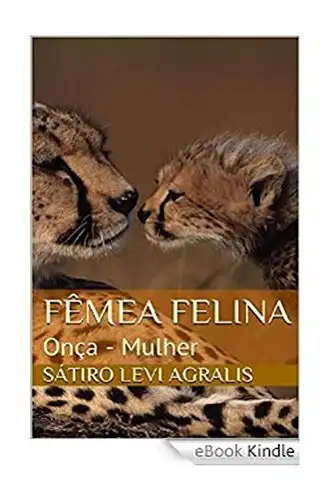 Baixar Femea Felina, Onca - Mulher: Pedos, o Jovem - II (Eros, Pedos, Polis, Tanatos Livro 6) pdf, epub, mobi, eBook
