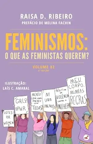 Feminismos: o que as feministas querem? – Raisa D. Ribeiro
