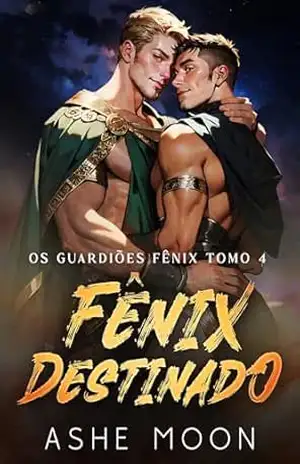 Fênix Destinado: Um Romance Fantástico Gay Mpreg (Os Guardiões Fênix Livro 4) – Ashe Moon
