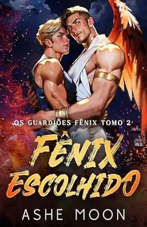 Fênix Escolhido: Um Romance Fantástico Gay Mpreg (Os Guardiões Fênix Livro 2) – Ashe Moon