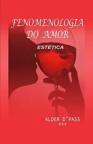 Fenomenologia Do Amor – Alder D´pass
