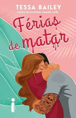 Férias de matar – Tessa Bailey