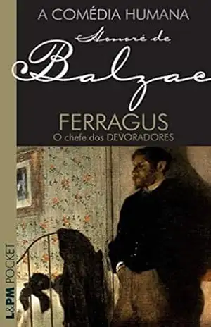 Ferragus – O Chefe dos Devoradores – Honoré de Balzac