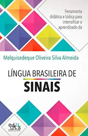 Capa do livro Ferramenta didática e lúdica para intensificar o aprendizado da Língua Brasileira de Sinais - Melquisedeque Oliveira Silva Almeida