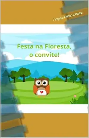 Festa na Floresta, o convite! – Angela Riello Lopes