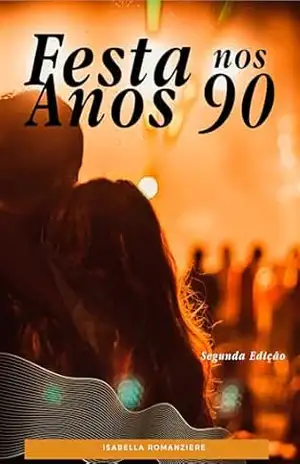 Festa nos Anos 90 – Isabella Romanziere