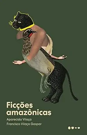 Ficções amazônicas – Aparecida Vilaça