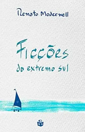 Ficções do extremo sul – Renato Modernell