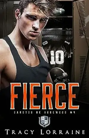 Fierce (Garotos de Rosewood Livro 4) – Tracy Lorraine Fierce (Garotos de Rosewood Livro 4) – Tracy Lorraine