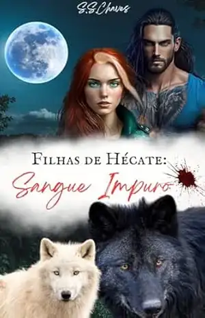 Filhas de Hécate: Sangue Impuro – S.S Chaves Filhas de Hécate: Sangue Impuro – S.S Chaves