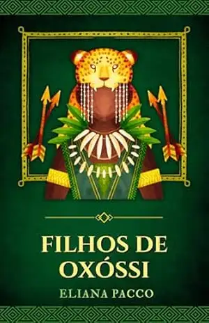 Capa do livro Filhos de Oxossi: Desvendando Traços, Desafios e Força (Umbanda: Filhos dos Orixás) - Eliana Pacco