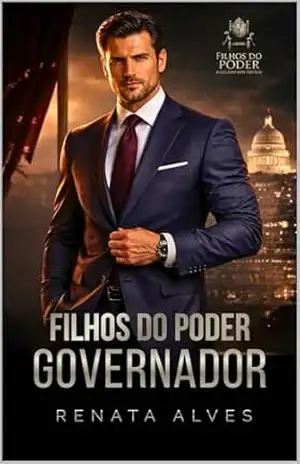 Capa do livro Filhos do Poder – GOVERNADOR (O Legado dos Órfãos Livro 1) - Renata Alves