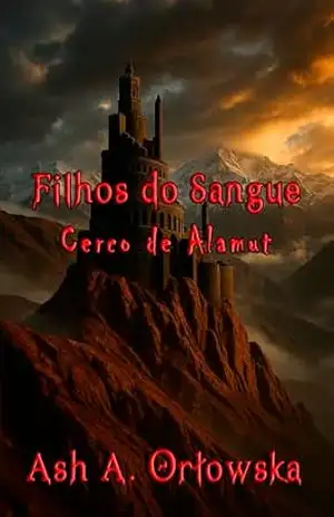Filhos do Sangue: Cerco de Alamut – Ash  A. Orłowska