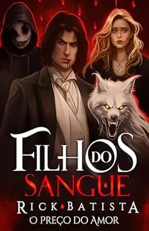 Capa do livro Filhos do Sangue: O preço do amor - Rick Batista