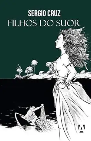 Filhos do Suor – Sergio Cruz