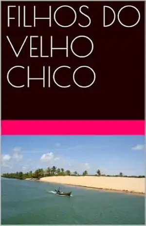 FILHOS DO VELHO CHICO – Fernando Achilles FILHOS DO VELHO CHICO – Fernando Achilles