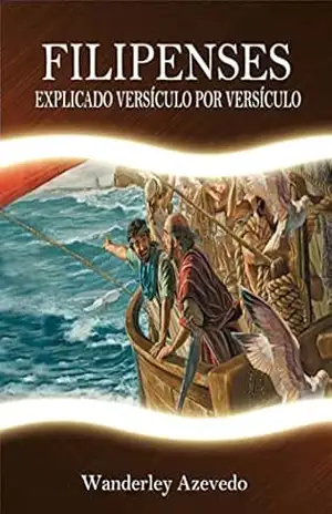 Filipenses: Explicado versículo por versículo – Wanderley Azevedo