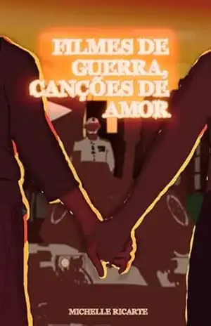Filmes de Guerra, Canções de Amor – Michelle Ricarte