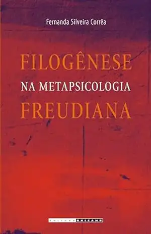Filogênese na metapsicologia freudiana – Fernanda Silveira Corrêa