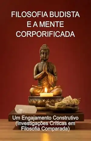 Filosofia Budista E A Mente Corporificada – Jideon F Marques