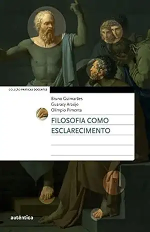 Filosofia como esclarecimento – Bruno Guimarães