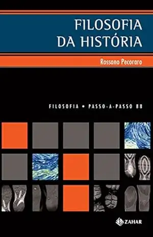Filosofia da história (PAP – Filosofia) – Rossano Pecoraro Filosofia da história (PAP – Filosofia) – Rossano Pecoraro