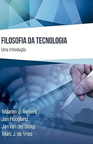 Capa do livro Filosofia da Tecnologia: Uma introdução - Maarten J. Verkerk