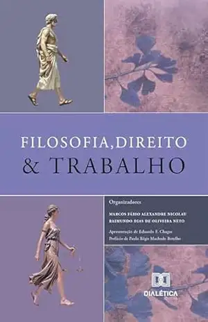 Filosofia, Direito & Trabalho – Marcos Fábio Alexandre Nicolau