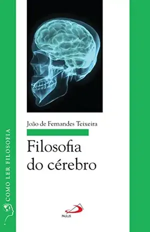 Capa do livro Filosofia do cérebro (Como ler filosofia) - João de Fernandes Teixeira