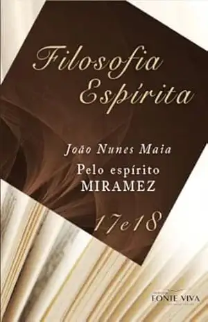 Filosofia espírita 17 e 18 (Coleção Filosofia espírita Livro 9) – Fernando Miramez de Olivídeo