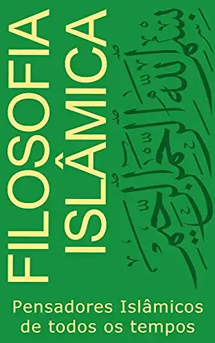 Baixar Filosofia Islâmica: Pensadores Islâmicos de todos os tempos (Filosofia de todas as cores) pdf, epub, mobi, eBook