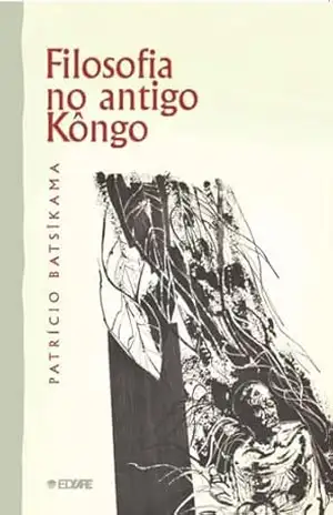 FILOSOFIA NO ANTIGO KÔNGO – PATRICIO BATSIKAMA
