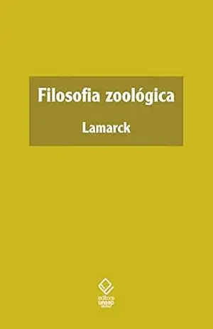 Capa do livro Filosofia Zoológica - Jean Baptiste Pierre Antoine Lamarck