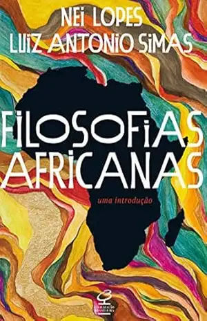 Capa do livro Filosofias africanas: Uma introdução - Nei Lopes