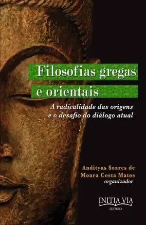 Filosofias Gregas e Orientais (Leituras Contemporâneas dos Clássicos da Filosofia do Direito Livro 2) – Andityas Soares de Moura Costa Matos