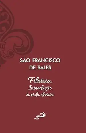 Capa do livro Filoteia – Introdução à Vida Devota (Espiritualidade) - São Francisco de Sales