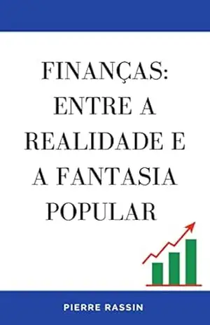Capa do livro Finanças: entre a realidade e a fantasia popular - Pierre Rassin