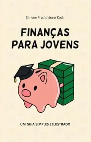 Capa do livro Finanças Para Jovens - Simone Prachthäuser Koch