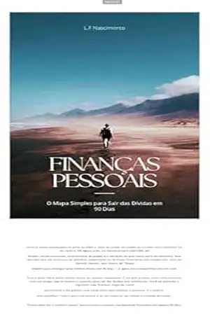 Finanças Pessoais: O mapa simples para sair das Dívidas em 90 dias - Luan Felipe Nascimento Finanças Pessoais: O mapa simples para sair das Dívidas em 90 dias - Luan Felipe Nascimento