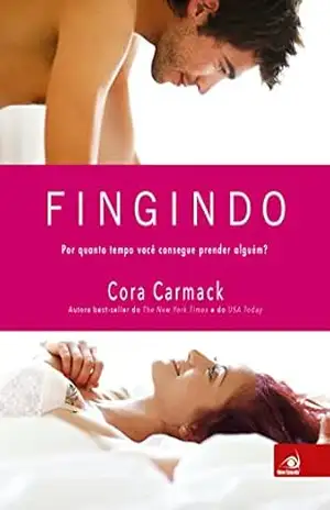 Fingindo (Perdendo–me Livro 2) – Cora Carmack