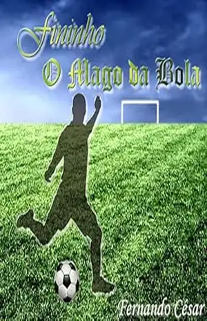 Fininho, o mago da bola – FERNANDO CESAR  LOPES SILVA SEGUNDO