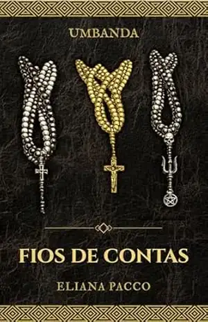 Fios de Contas: Umbanda (Umbanda: Fundamentos) – Eliana Pacco