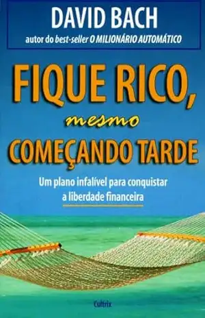 Capa do livro Fique Rico Mesmo Começando Tarde - David Bach