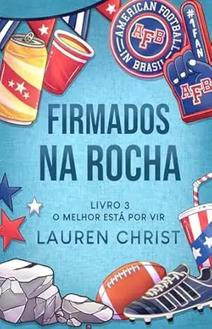 Firmados na Rocha (O melhor está por vir Livro 3) – Lauren Christ