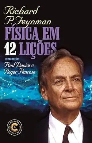 Física em 12 lições: Fáceis e não tão fáceis (Coleção Clássicos de Ouro) – Richard P. Feynman