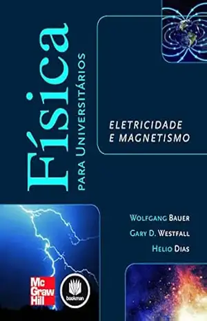 Capa do livro Física para Universitários: Eletricidade e Magnetismo - Wolfgang Bauer