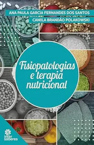 Capa do livro Fisiopatologias e Terapia nutricional - Ana Paula Garcia Fernandes dos Santos